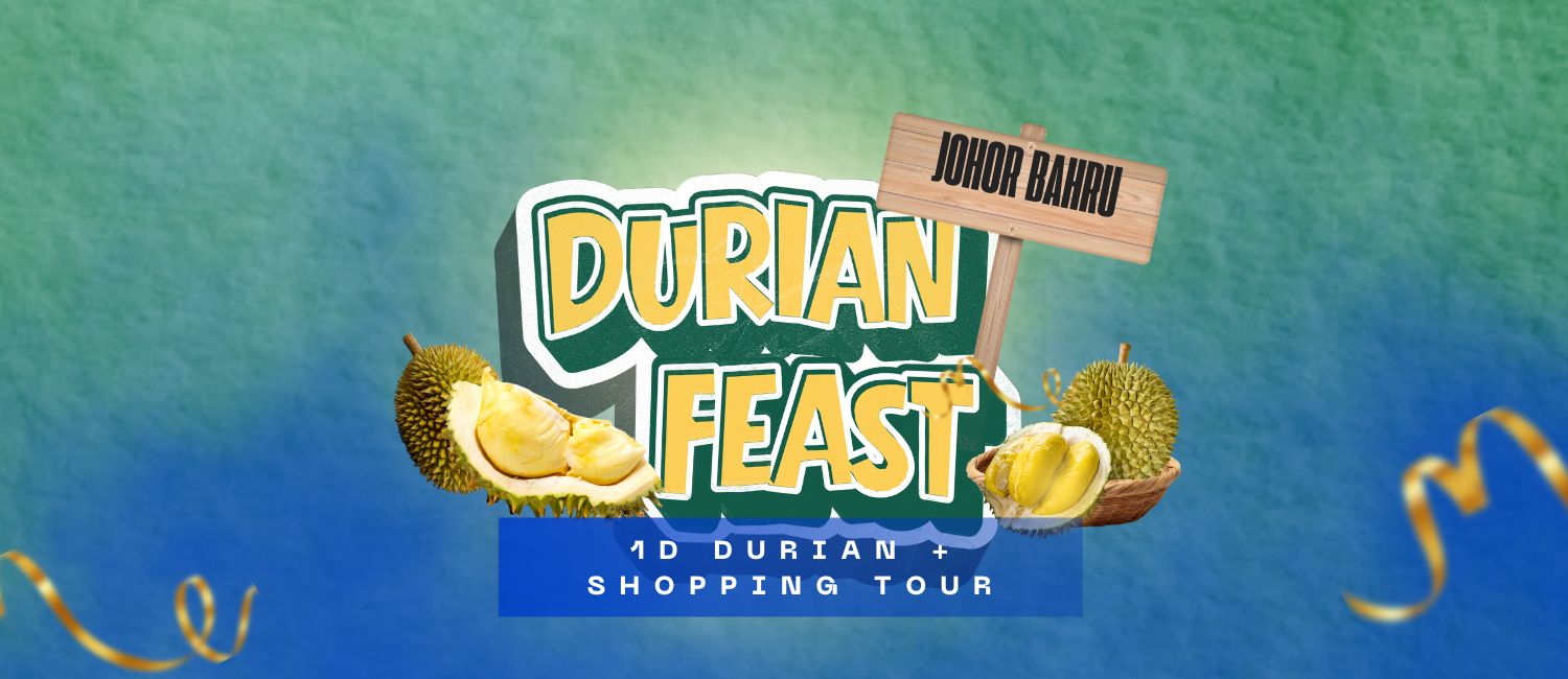 1D Durian + Shopping Tour @ JB